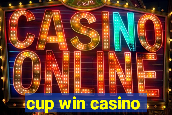 cup win casino